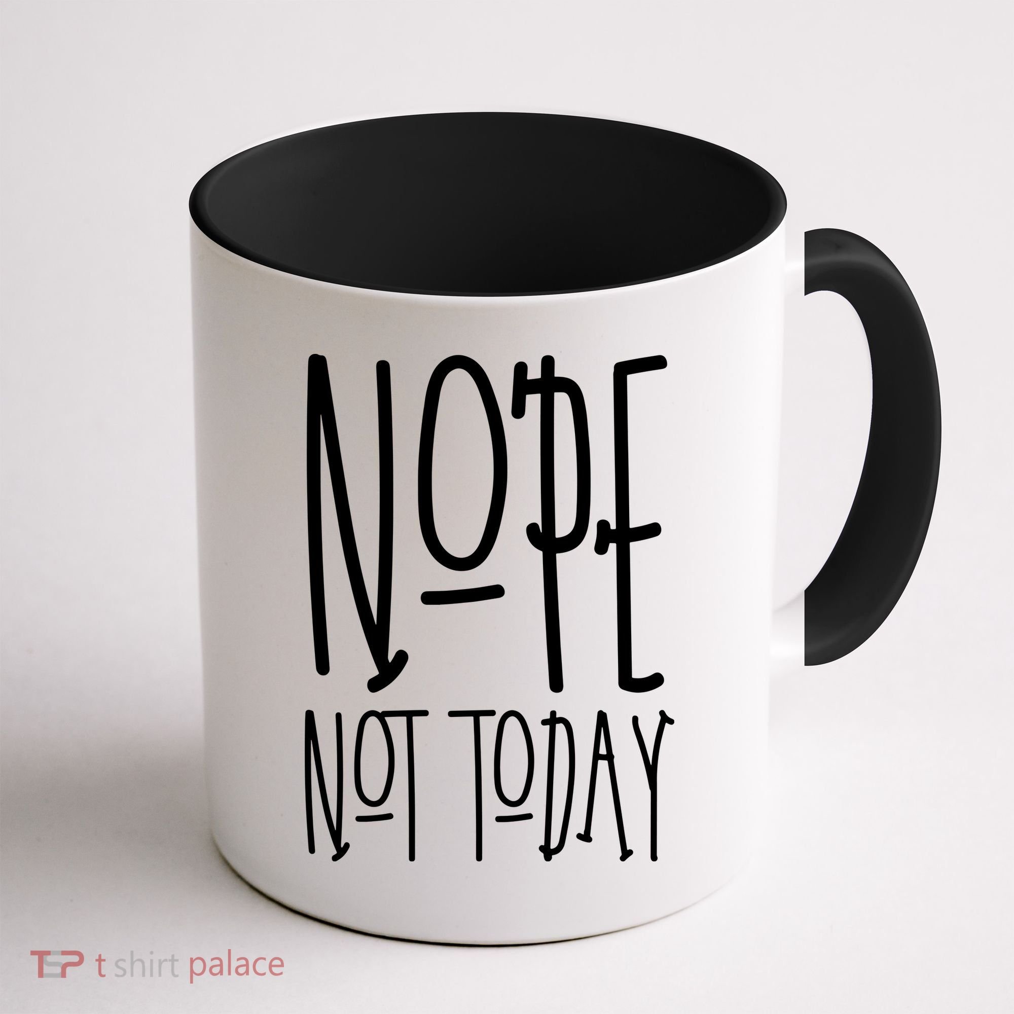 Nope Not Today Coffee Mug