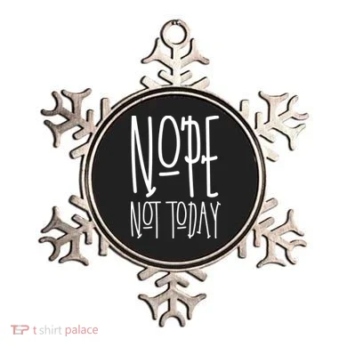 Nope Not Today Ornament