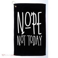 Nope Not Today Golf Towel thumb 0