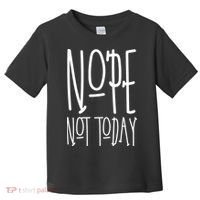 Nope Not Today Toddler T-Shirt thumb 0