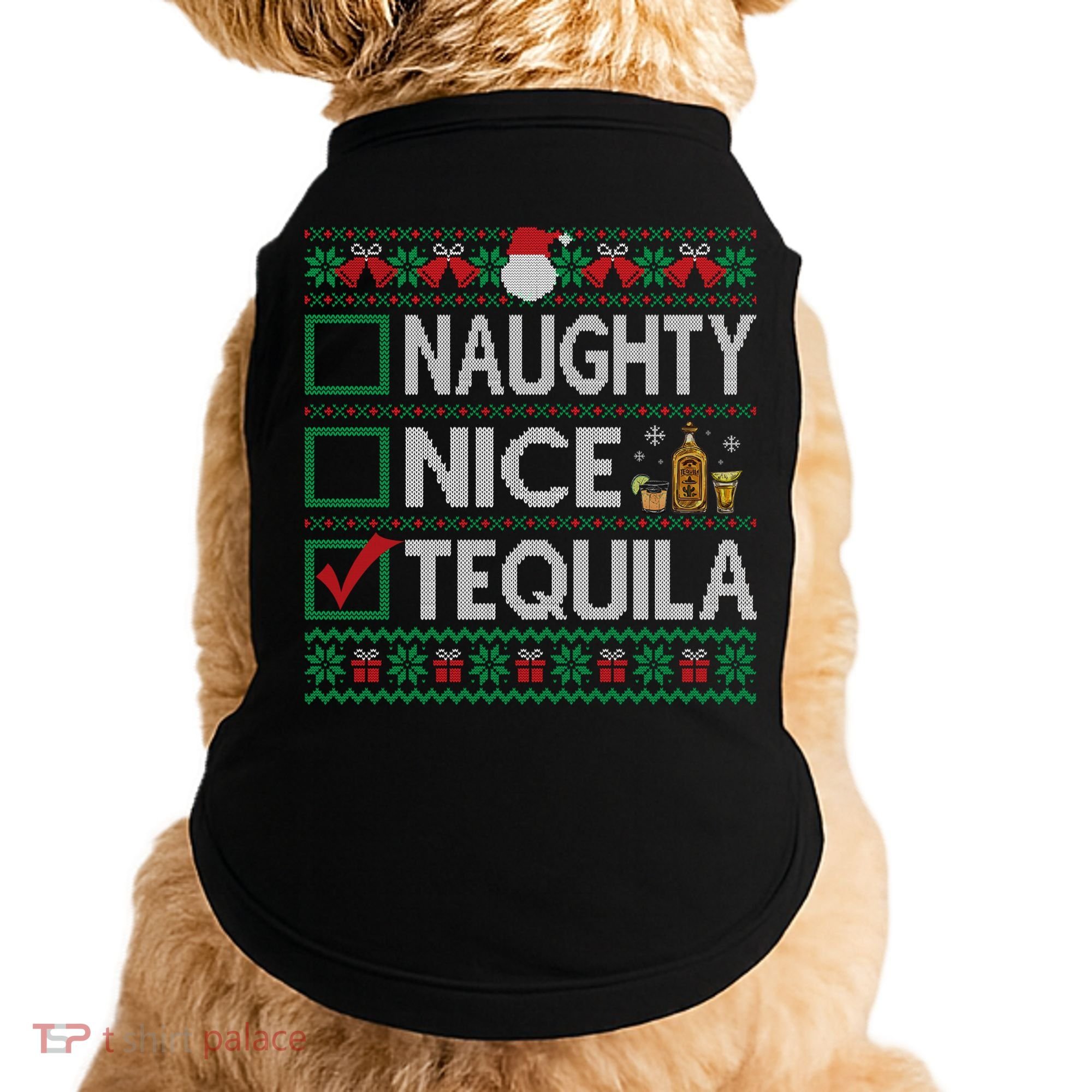 Naughty Nice Tequila Christmas List Tequila Ugly Sweater Gift Doggie Tank