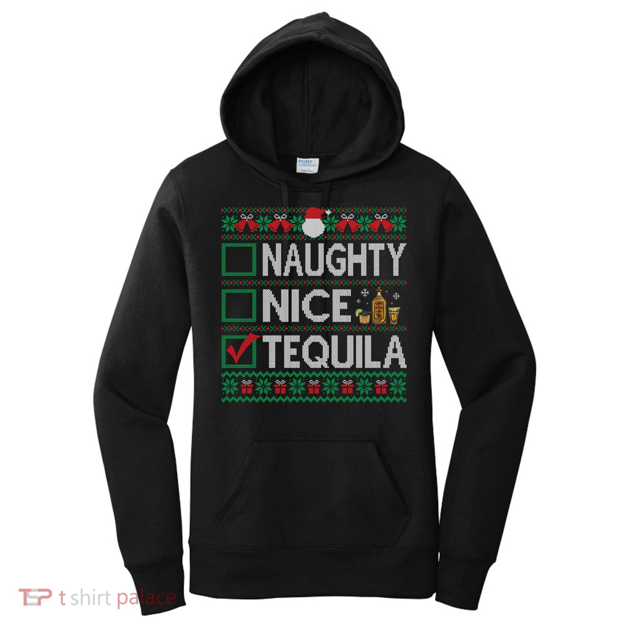 Naughty Nice Tequila Christmas List Tequila Ugly Sweater Gift Women's Hoodie