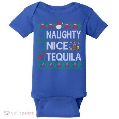 Naughty Nice Tequila Christmas List Tequila Ugly Sweater Gift Baby Bodysuit