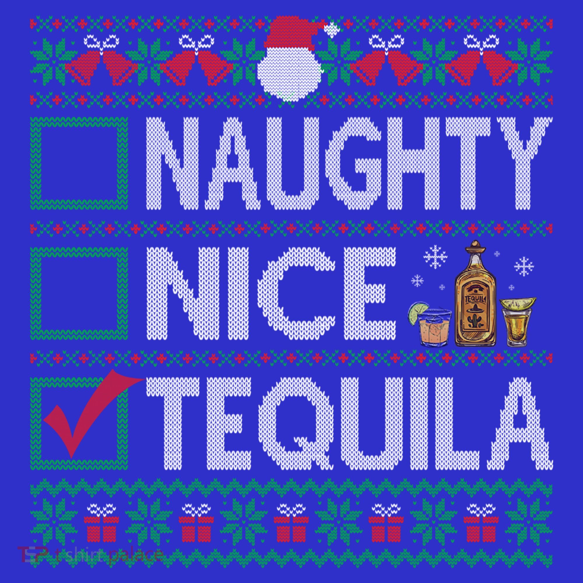 Naughty Nice Tequila Christmas List Tequila Ugly Sweater Gift Toddler Hoodie