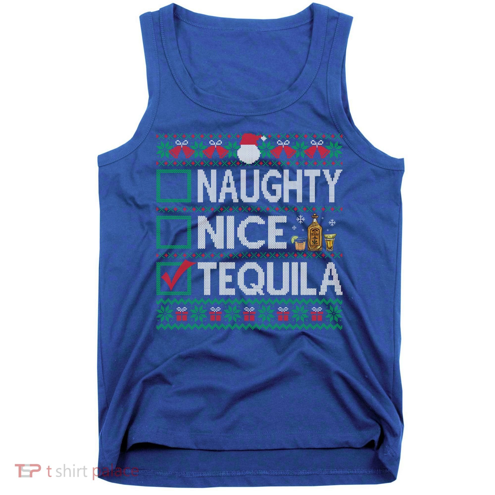Naughty Nice Tequila Christmas List Tequila Ugly Sweater Gift Tank Top