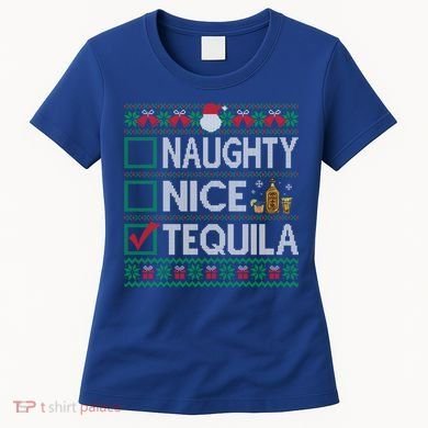 Naughty Nice Tequila Christmas List Tequila Ugly Sweater Gift Women's T-Shirt