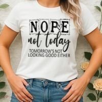 Nope Not Today Tomorrows Not Looking Good Either, Funny Women's T-Shirt thumb 2