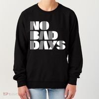 No Bad Days Funny Meme Women's Sweatshirt thumb 0