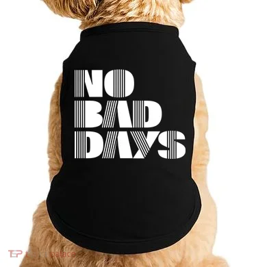 No Bad Days Funny Meme Doggie Tank