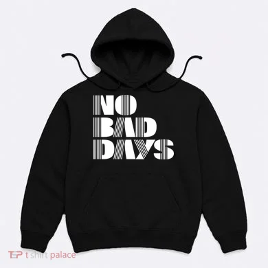 No Bad Days Funny Meme Hoodie