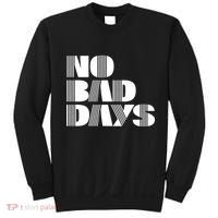 No Bad Days Funny Meme Sweatshirt thumb 0