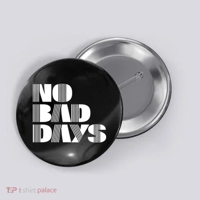 No Bad Days Funny Meme Button