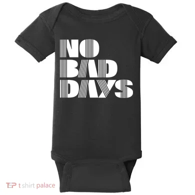No Bad Days Funny Meme Baby Bodysuit