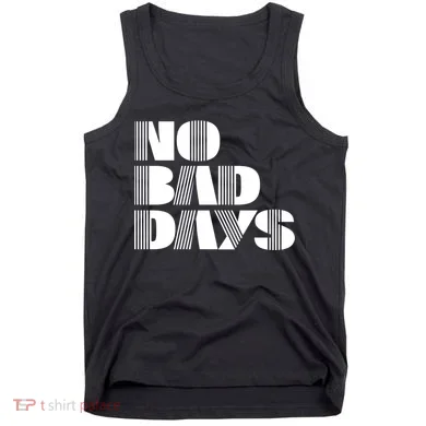No Bad Days Funny Meme Tank Top