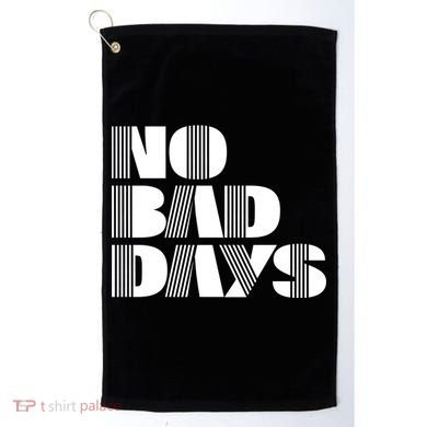 No Bad Days Funny Meme Golf Towel