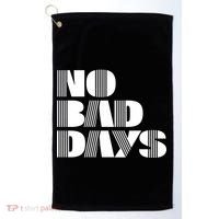 No Bad Days Funny Meme Golf Towel thumb 0