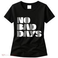No Bad Days Funny Meme Women's T-Shirt thumb 0
