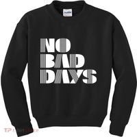 No Bad Days Funny Meme Kids Sweatshirt thumb 0