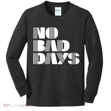 No Bad Days Funny Meme Kids Long Sleeve Shirt