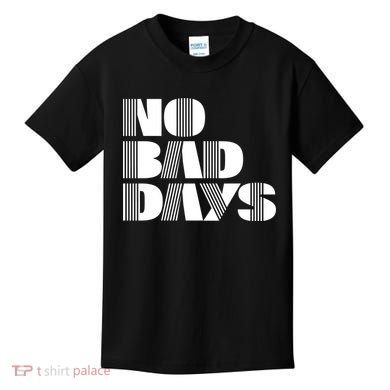 No Bad Days Funny Meme Kids T-Shirt