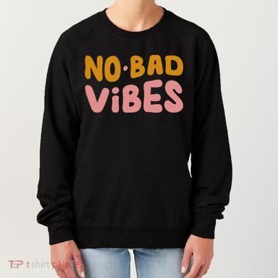 No Bad Vibes Women's Sweatshirt