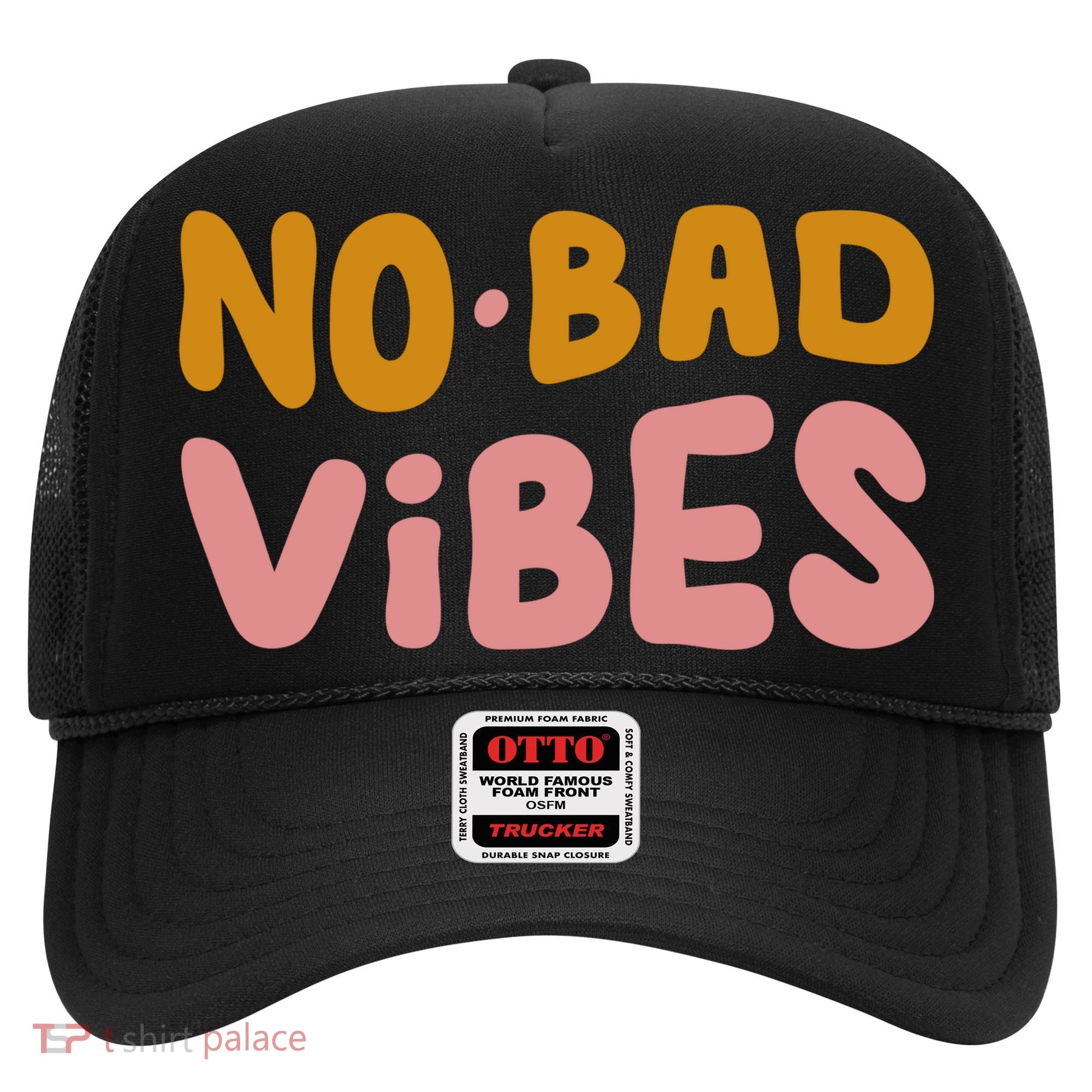 No Bad Vibes Hat