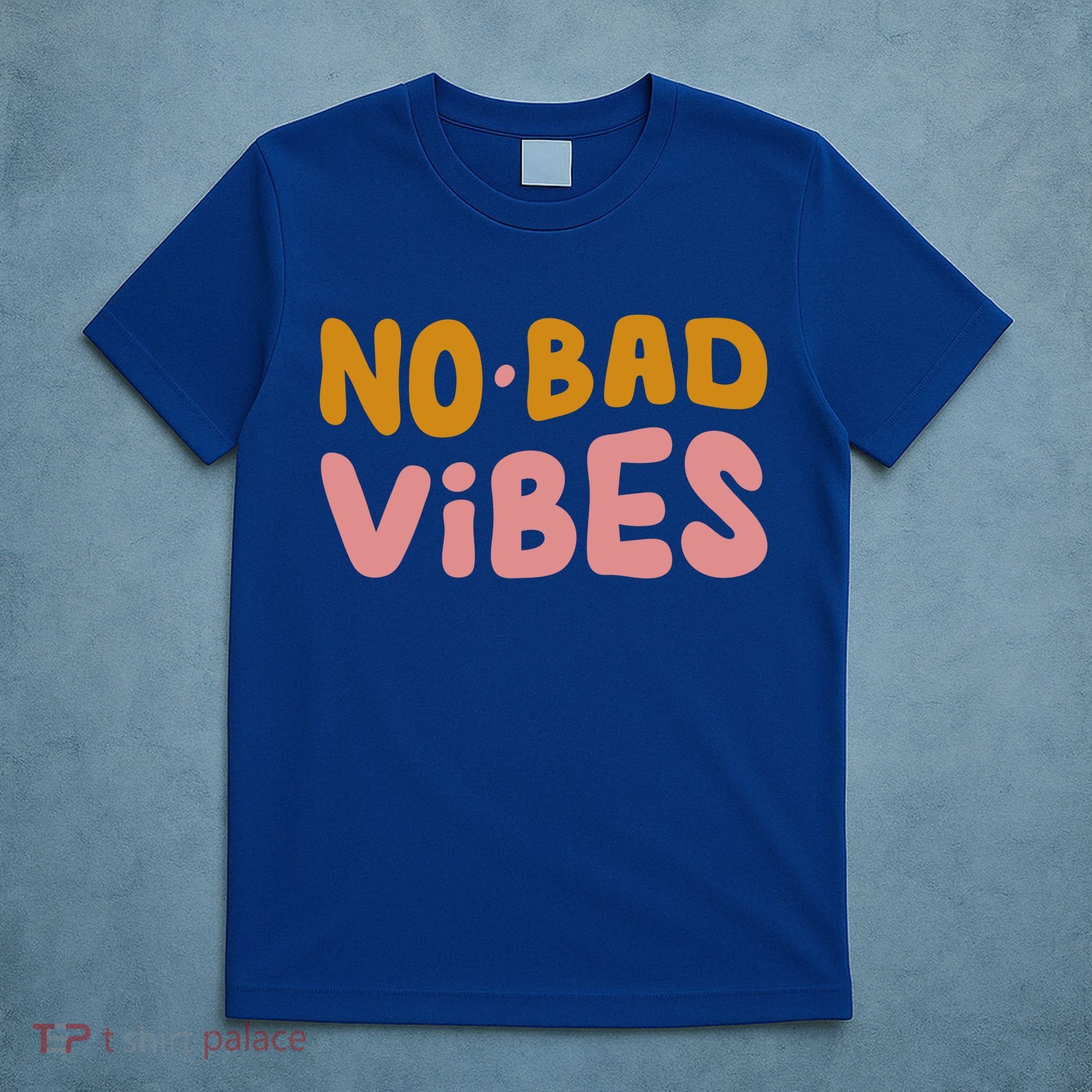No Bad Vibes T-Shirt