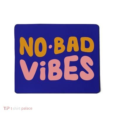 No Bad Vibes Mousepad