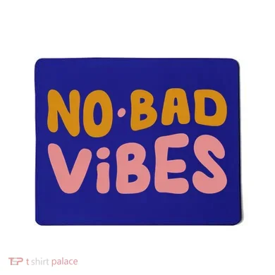 No Bad Vibes Mousepad