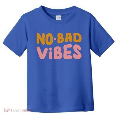 No Bad Vibes Toddler T-Shirt