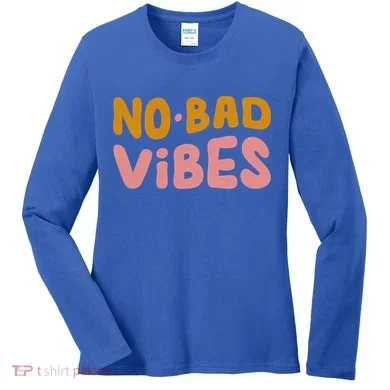 No Bad Vibes Women's Long Sleeve Shirt