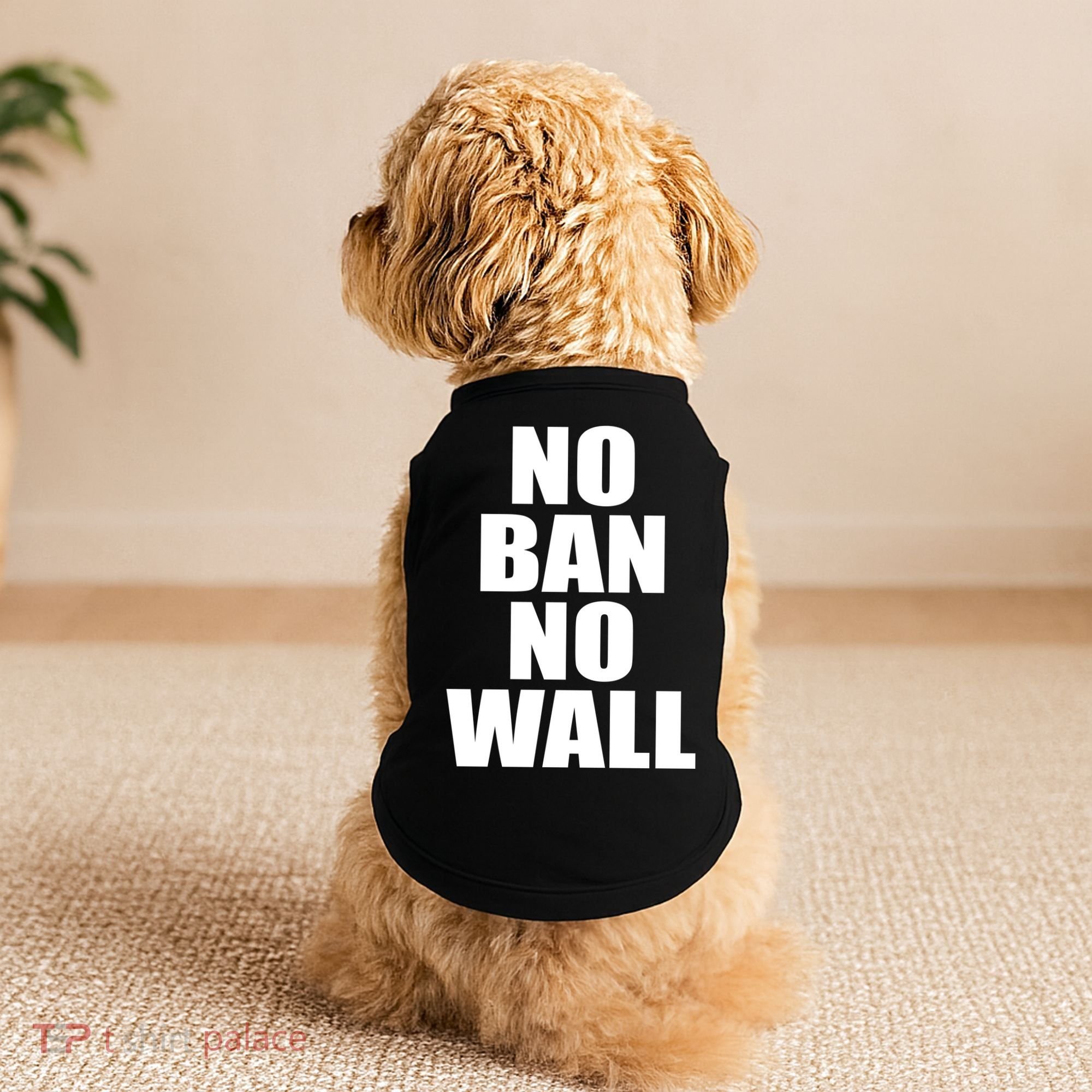 No Ban No Wall Anti Trump Resist Doggie Tank