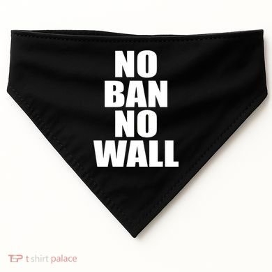 No Ban No Wall Anti Trump Resist USA-Made Doggie Bandana