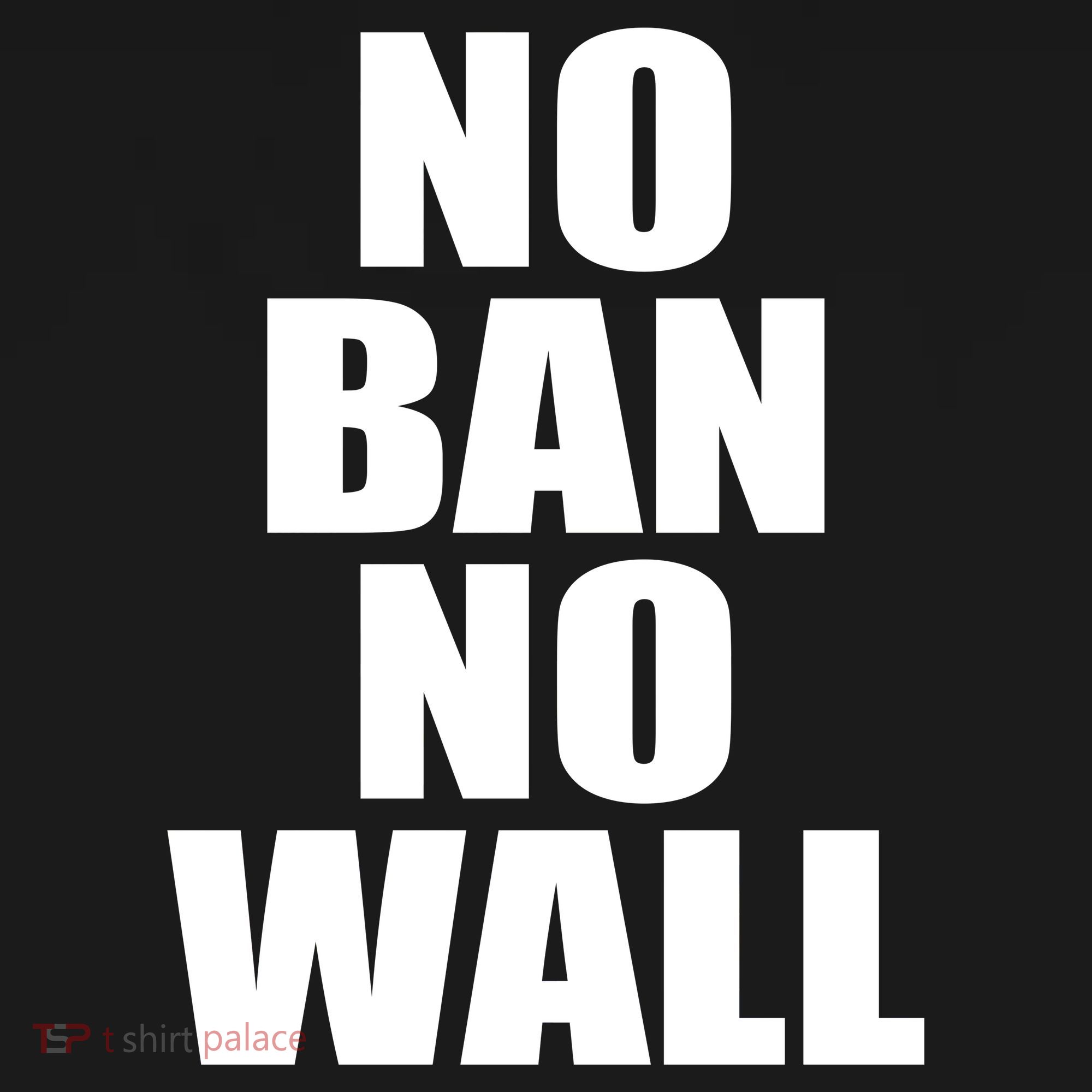 No Ban No Wall Anti Trump Resist T-Shirt