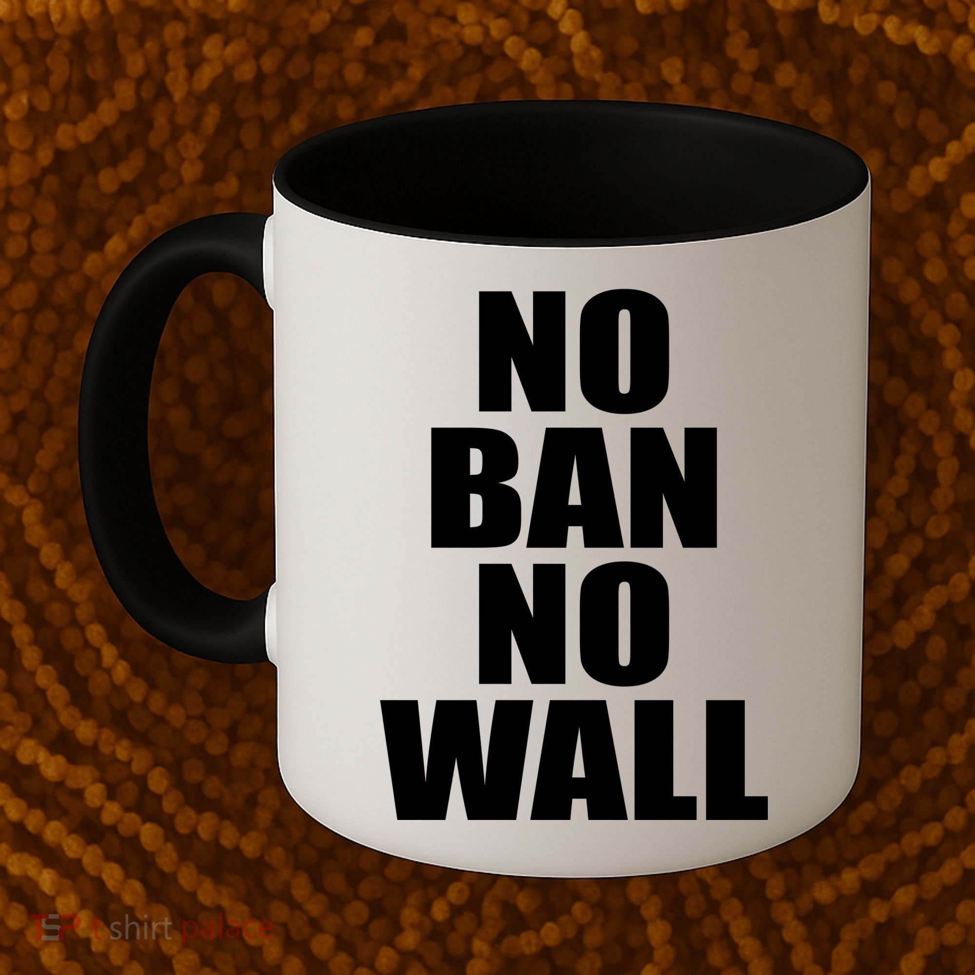 No Ban No Wall Anti Trump Resist Coffee Mug