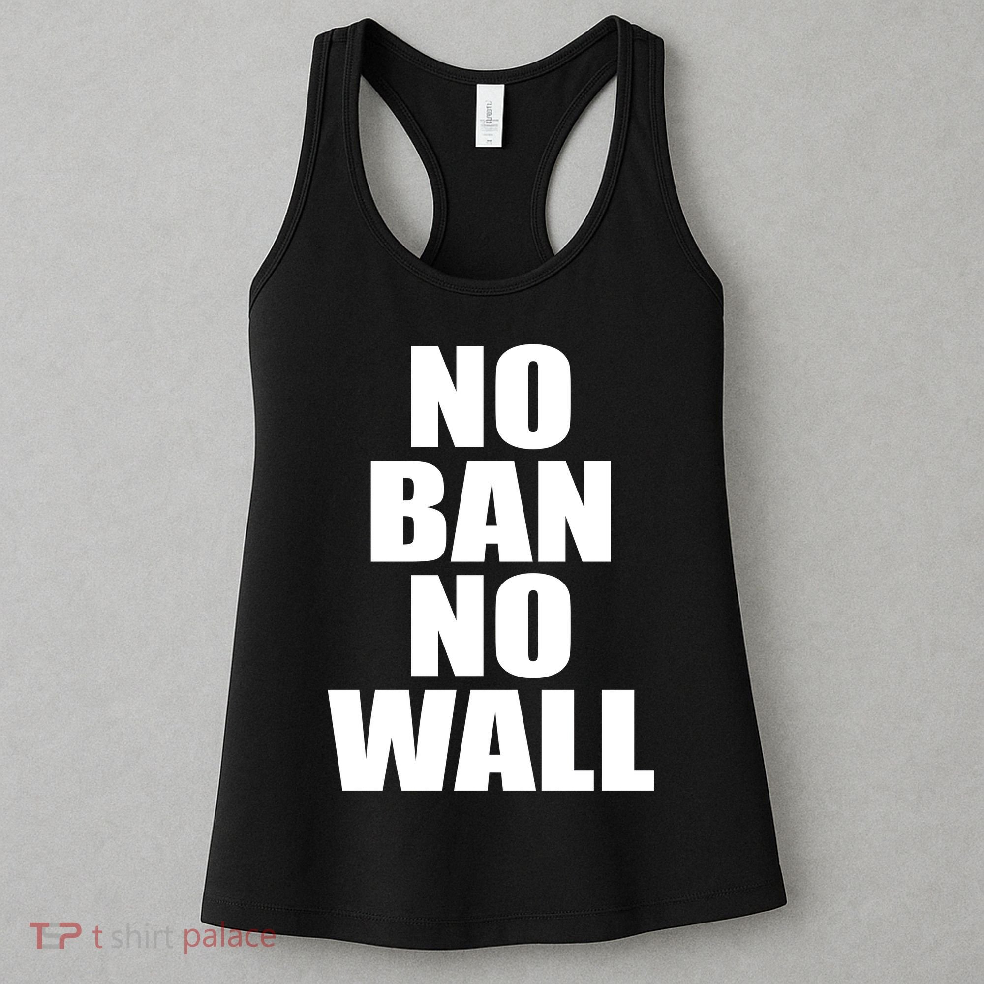 No Ban No Wall Anti Trump Resist Women's Tank Top