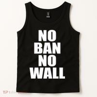 No Ban No Wall Anti Trump Resist Tank Top thumb 2