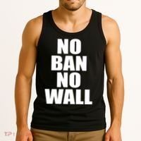 No Ban No Wall Anti Trump Resist Tank Top thumb 3