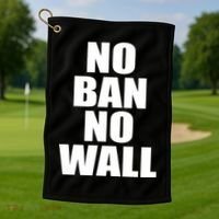 No Ban No Wall Anti Trump Resist Golf Towel thumb 1