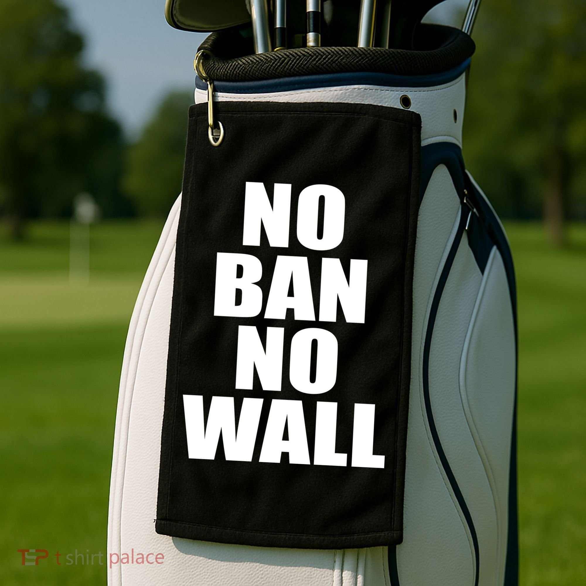 No Ban No Wall Anti Trump Resist Golf Towel