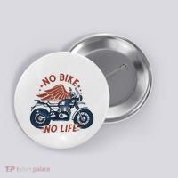 No Bike No Life Motrocycle Button thumb 0