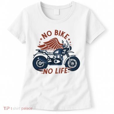 No Bike No Life Motrocycle Women's T-Shirt