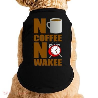 No Coffee No Wakee Doggie Tank