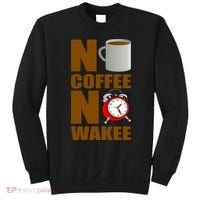 No Coffee No Wakee Sweatshirt thumb 0
