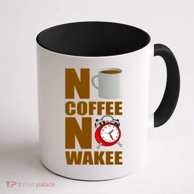 No Coffee No Wakee Coffee Mug back
