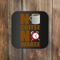 No Coffee No Wakee Coaster thumb 0