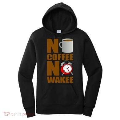No Coffee No Wakee Women's Hoodie