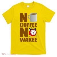 No Coffee No Wakee T-Shirt thumb 0