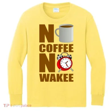 No Coffee No Wakee Kids Long Sleeve Shirt
