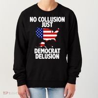 No Collusion Just Democrat delusion Women's Sweatshirt thumb 0